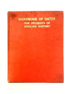 Bild des Verkufers fr Handbook of Dates for Students of English History zum Verkauf von World of Rare Books