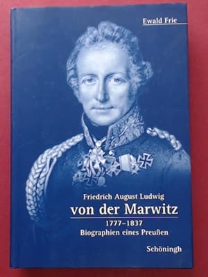 Bild des Verkufers fr Friedrich August Ludwig von der Marwitz. 1777 - 1837. Biographien eines Preuen. zum Verkauf von Wissenschaftliches Antiquariat Zorn