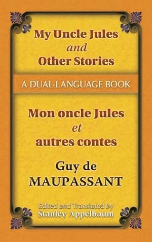 Image du vendeur pour My Uncle Jules and Other Stories / Mon Oncle Jules Et Autres Contes : A Dual-language Book mis en vente par GreatBookPrices