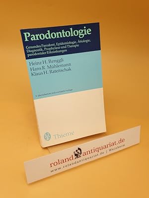 Seller image for Parodontologie : gesundes Parodont, Epidemiologie, tiologie, Diagnostik, Prophylaxe u. Therapie parodontaler Erkrankungen ; (ISBN: 3133878034) for sale by Roland Antiquariat UG haftungsbeschrnkt