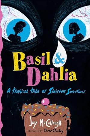 Immagine del venditore per Basil & Dahlia : A Tragical Tale of Sinister Sweetness venduto da GreatBookPrices