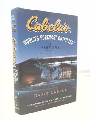 Bild des Verkufers fr Cabela's: World's Foremost Outfitter: A History zum Verkauf von ThriftBooksVintage