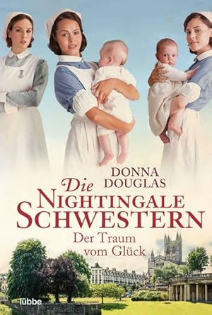 Seller image for Die Nightingale Schwestern: Der Traum vom Glck. Roman (Nightingales-Reihe, Band 4) for sale by Studibuch