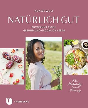 Seller image for Natrlich gut: Entspannt essen, gesund und glcklich leben for sale by Studibuch
