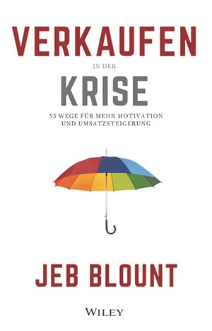 Immagine del venditore per Verkaufen in der Krise: 55 Wege fr mehr Motivation und Umsatzsteigerung venduto da Studibuch