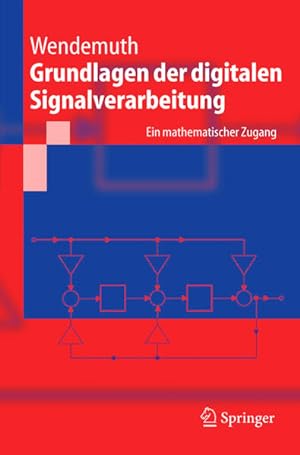 Immagine del venditore per Grundlagen der Digitalen Signalverarbeitung: Ein Mathematischer Zugang (Springer-Lehrbuch) (German Edition) venduto da Studibuch