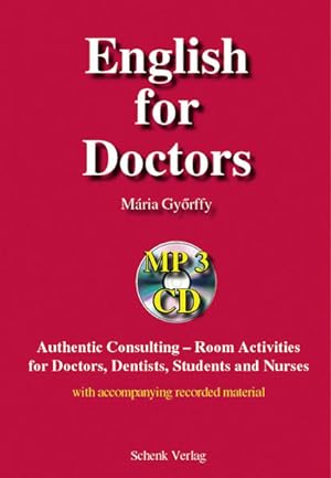 Seller image for English for Doctors: Authentic Consulting-Room Activities for Doctors, Dentists, Students and Nurses for sale by Studibuch