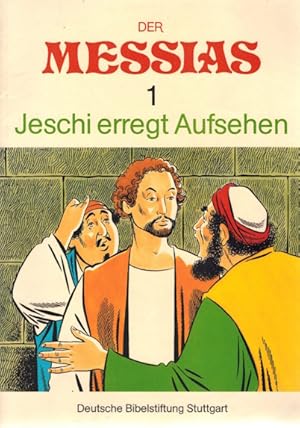 Der Messias. Heft 1: Jeschi erregt Aufsehen; Heft 2: Unruhe in der Provinz; Heft 3: In schlechter...