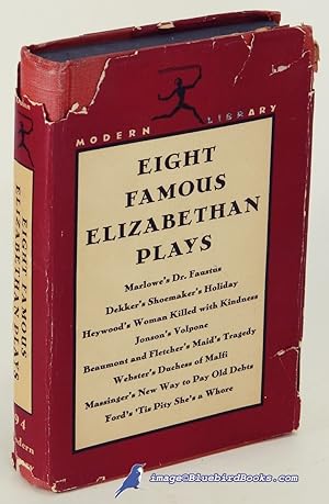 Eight Famous Elizabethan Plays (Modern Library, #94.2)