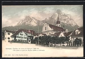 Ansichtskarte Schwyz, Ville située au pied des Mythen