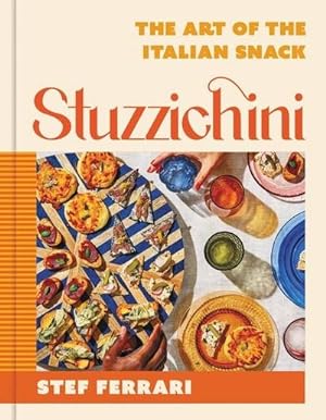 Bild des Verkufers fr Stuzzichini : The Art of the Italian Snack zum Verkauf von AHA-BUCH GmbH