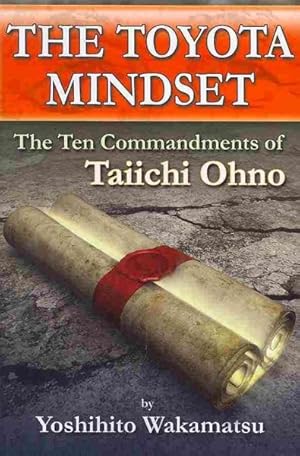 Imagen del vendedor de Toyota Mindset : The Ten Commandments of Taiichi Ohno a la venta por GreatBookPrices