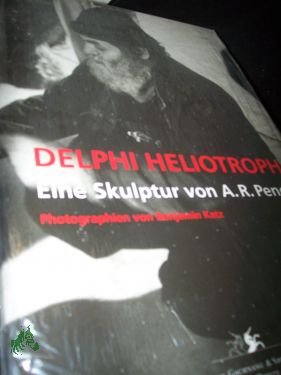 Bild des Verkufers fr Delphi Heliotroph. Eine Skulptur von A.R.Penck zum Verkauf von Antiquariat Artemis Lorenz & Lorenz GbR
