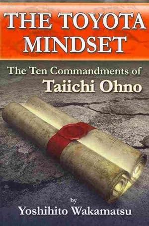 Imagen del vendedor de Toyota Mindset : The Ten Commandments of Taiichi Ohno a la venta por GreatBookPrices