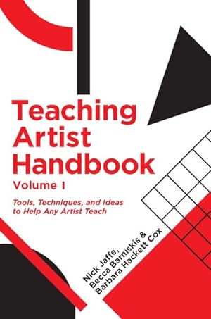 Immagine del venditore per Teaching Artist Handbook : Tools, Techniques, and Ideas to Help Any Artist Teach venduto da GreatBookPrices