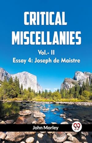 Seller image for Critical Miscellanies Vol.-Ii Essay 4: Joseph De Maistre for sale by AHA-BUCH GmbH