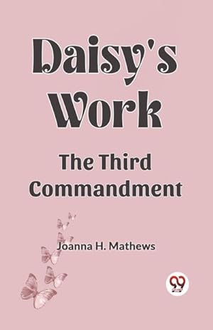 Bild des Verkufers fr Daisy's work the third commandment zum Verkauf von BuchWeltWeit Ludwig Meier e.K.