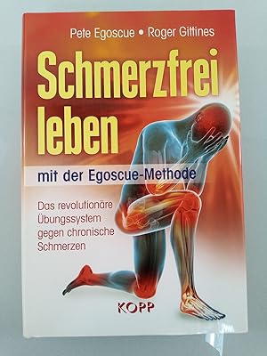 Seller image for Schmerzfrei leben mit der Egoscue-Methode Das revolutionre bungssystem gegen chronische Schmerzen for sale by SIGA eG