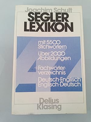Segler-Lexikon : [mit 5500 Stichwörtern + Fachwörterverzeichnis Deutsch-Englisch, Englisch-Deutsc...
