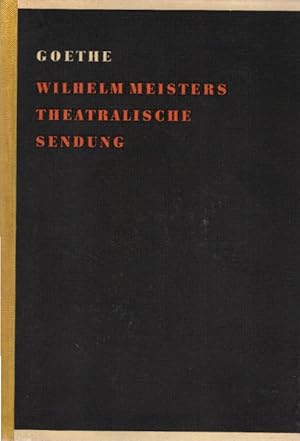 Immagine del venditore per Wilhelm Meisters theatralische Sendung. Goethe. Mit e. Nachwort von Paul Rilla venduto da Schrmann und Kiewning GbR