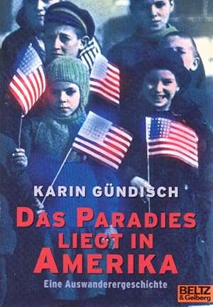 Bild des Verkufers fr Das Paradies liegt in Amerika : eine Auswanderergeschichte. Gullivers Bcher ; 400 zum Verkauf von Schrmann und Kiewning GbR