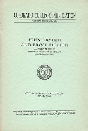 John Dryden and Prose Fiction: Colorado College Publication General Series No. 168, Studies Serie...