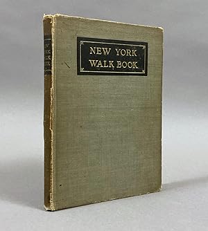 New York Walk Book; Suggestions for Excursions Afoot within a Radius of Fifty to One Hundred Mile...
