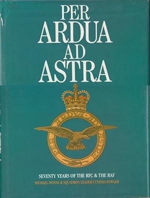 Seller image for Per Ardua Ad Astra: Seventy Years of the RFC and the RAF for sale by Goulds Book Arcade, Sydney