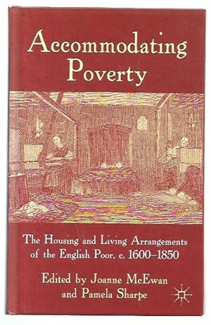 Seller image for Accommodating Poverty The Housing and Living Arrangements of the English Poor, c. 1600-1850 for sale by City Basement Books