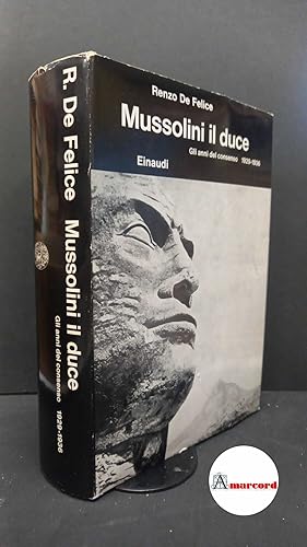 De Felice Renzo. Mussolini il duce. Gli anni del consenso. 1929-1936. Einaudi. 1974
