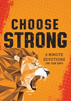 Seller image for Choose Strong : 3-minute Devotions for Teen Guys for sale by GreatBookPrices