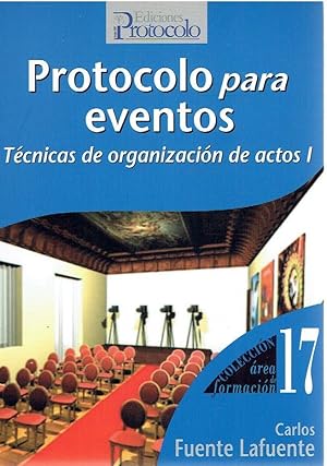 Seller image for PROTOCOLOS PARA EVENTOS. TCNICAS DE ORGANIZACIN DE ACTOS I for sale by LIBRERA LAS HOJAS