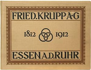 Bild des Verkufers fr Fried. Krupp A. G. Essen-Ruhr 1812 - 1912. zum Verkauf von Antiquariat Richart Kulbach