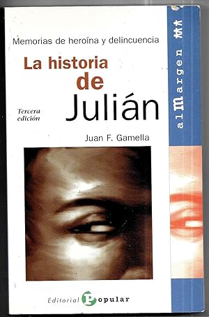 La historia de Julián. Memorias de heroína y delincuencia