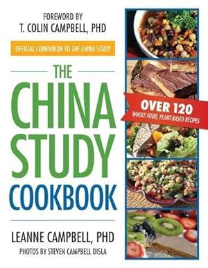 Seller image for China Study Cookbook: Over 120 Whole Food, Plant-Based Recipes for sale by WeBuyBooks