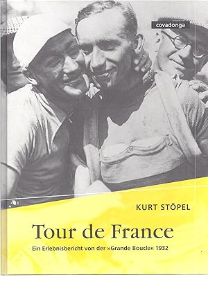 Immagine del venditore per Tour de France. Ein Erlebnisbericht von der "Grande Boucle" 1932 venduto da Antiquariat Bcherlwe