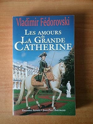 Seller image for Les amours de la Grande Catherine for sale by Dmons et Merveilles