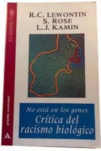 Seller image for NO ESTA EN LOS GENES,CRITICA RACISMO LEWONTIN, R.C./ROSE, S./KAMIN for sale by LIBRERA OESTE
