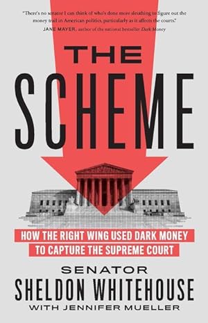 Bild des Verkufers fr The Scheme: How the Right Wing Used Dark Money to Capture the Supreme Court zum Verkauf von moluna