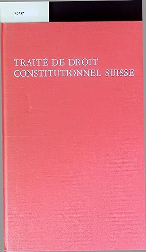 Bild des Verkufers fr Trait de Droit Constitutionnel Suisse. zum Verkauf von Antiquariat Bookfarm