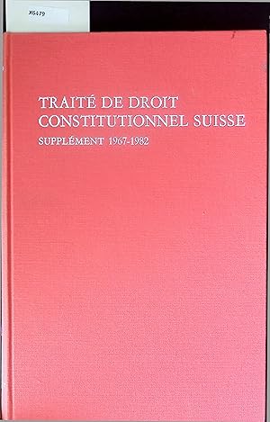 Bild des Verkufers fr Traite de Droit Constitutionnel Suisse. Supplement 1967-1982. zum Verkauf von Antiquariat Bookfarm