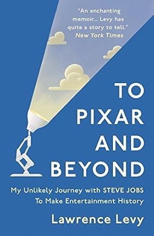 Bild des Verkufers fr To Pixar and Beyond: My Unlikely Journey with Steve Jobs to Make Entertainment History zum Verkauf von WeBuyBooks
