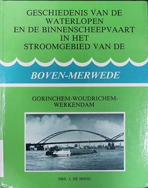 Imagen del vendedor de Geschiedenis van de waterlopen en de binnenscheepvaart in het stroomgebied van de Boven-Merwede. a la venta por Antiquariat Bookfarm