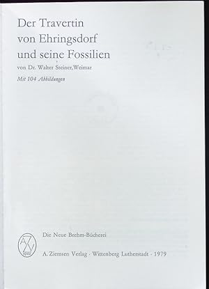 Bild des Verkufers fr Der Travertin von Ehringsdorf und seine Fossilien. zum Verkauf von Antiquariat Bookfarm