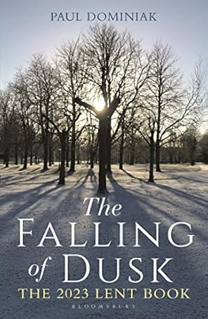 Bild des Verkufers fr The Falling of Dusk: The 2023 Lent Book zum Verkauf von WeBuyBooks