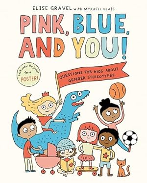 Bild des Verkufers fr Pink, Blue, and You!: Questions for Kids about Gender Stereotypes zum Verkauf von WeBuyBooks