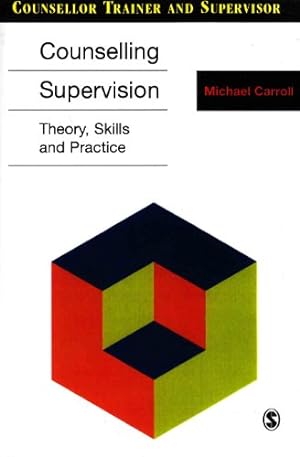 Image du vendeur pour Counselling Supervision: Theory, Skills and Practice (Counsellor Trainer & Supervisor) mis en vente par WeBuyBooks