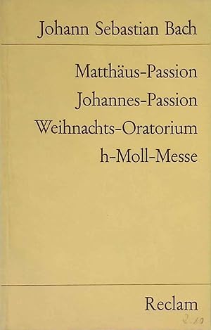Image du vendeur pour Matthus-Passion; Johannes-Passion. Weihnachts-Oratorium. H-Moll-Messe. Universal-Bibliothek ; Nr. 5918 mis en vente par books4less (Versandantiquariat Petra Gros GmbH & Co. KG)