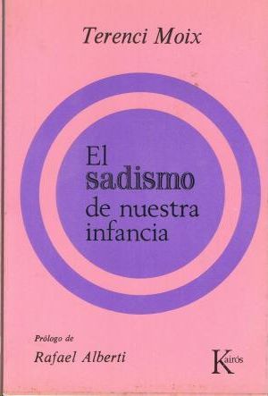 EL SADISMO DE NUESTRA INFANCIA 1ª Edición