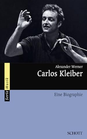 Bild des Verkufers fr Carlos Kleiber: Eine Biografie (Serie Musik) zum Verkauf von buchlando-buchankauf